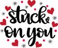 Stuck on you, xoxo yall, valentines day, heart, love, be mine, holiday, vector illustration file