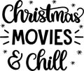 Chistmas movies and chill, merry christmas, santa, christmas holiday, vector illustration file
