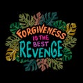 Forgiveness is the best revenge. Islamic quote. Royalty Free Stock Photo