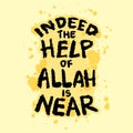 Indeed the help of Allah is near. Hand drawn poster. Islamic quote. Royalty Free Stock Photo