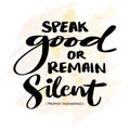 Speak good or remain silent. Hand drawn lettering. Islamic quote.