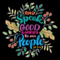 And speak good words to all people. Hand drawn lettering. Islamic quote.