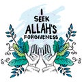 I seek Allah\'s forgiveness. Hand drawn lettering. Islamic quote. Royalty Free Stock Photo