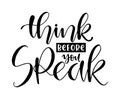 Think before you speak, hand lettering, motivational quotes Royalty Free Stock Photo