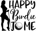 Happy birdie to me lady, golf team, golf club, golf ball, golf player Royalty Free Stock Photo