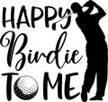 Happy birdie to me man, golf team, golf club, golf ball, golf player Royalty Free Stock Photo