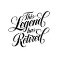This Legend Has Retired Vector Illustration Royalty Free Stock Photo