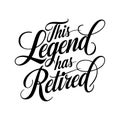 This Legend Has Retired Vector Graphic Royalty Free Stock Photo