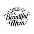 The Most Beautiful Mom Typography Silhouette Vector Royalty Free Stock Photo
