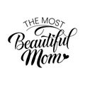The Most Beautiful Mom Typography Silhouette Vector Royalty Free Stock Photo