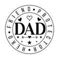 Circular Black and White Dad: Friend, Protector, Hero Vector Illustration Royalty Free Stock Photo