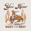 Yee Haw West Is The Best Cowboy Rodeo Royalty Free Stock Photo