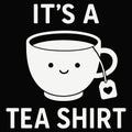 It\'s A Tea Shirt Funny Pun Cute Smiling Cup Cartoon Hot Drink Humor Retro Kawaii Quote For Tea Lovers Royalty Free Stock Photo