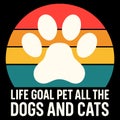 Life Goal Pet All The Dogs And Cats Cute Paw Retro Animal Lover Design Dog Cat Love Petting Pets Animal Care Illustration Royalty Free Stock Photo
