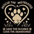 Rescue The Mistreated Save The Injured Love The Abandoned Animal Rescue Pet Adoption Shelter Paw Heart Compassion Design Royalty Free Stock Photo