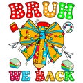 Bruh We Back Funny Back To School Bow Illustration Design Royalty Free Stock Photo