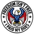 Freedom Isnt Free I Paid My Dues Patriotic Veteran Illustration Royalty Free Stock Photo