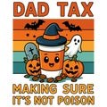Dad Tax Making Sure It\'s Not Poison Halloween Funny Illustration Design Royalty Free Stock Photo