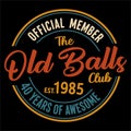 Official Member The Old Balls Club Est 1985 Funny Birthday Design Royalty Free Stock Photo