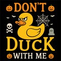 Dont Duck With Me Halloween Spooky Funny Duck Costume Pumpkin Fall Design Royalty Free Stock Photo