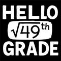Hello 49th Grade Funny Math Teacher School Humor Back To School Education Design Royalty Free Stock Photo