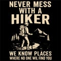 Never Mess With A Hiker Funny Hiking Outdoor Adventure Warning Humor Design Royalty Free Stock Photo