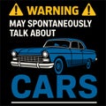 Warning May Spontaneously Talk About Cars Funny Car Lover Humor Design Royalty Free Stock Photo