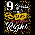 9 Years Of Being Mrs Always Right Funny Marriage Anniversary Design Royalty Free Stock Photo