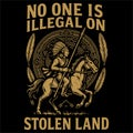No One Is Illegal On Stolen Land Indigenous Warrior Justice Design Royalty Free Stock Photo