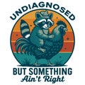 Undiagnosed But Something Aint Right Funny Mental Health Humor Sarcastic Illustration Design Royalty Free Stock Photo