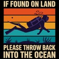 If Found On Land Please Throw Back Into The Ocean Funny Diver Ocean Lover Retro Design Royalty Free Stock Photo