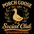 Porch Goose Social Club Est 1983 Funny Vintage Home Decor Humor Design Royalty Free Stock Photo