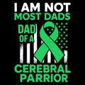 I AM NOT MOST DADS DAD OF A CEREBRAL PALSY WARRIOR strong awareness illustration with green ribbon Royalty Free Stock Photo