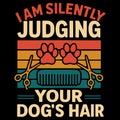 I AM SILENTLY JUDGING YOUR DOG\'S HAIR funny pet grooming illustration with sarcastic humor Royalty Free Stock Photo