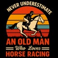 NEVER UNDERESTIMATE AN OLD MAN WHO LOVES HORSE RACING vintage jockey illustration with bold humor Royalty Free Stock Photo