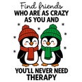 Find Friends Who Are As Crazy As You Funny Friendship Quote Mental Health Humor Design Royalty Free Stock Photo