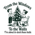 From The Windows To The Walls Deck The Halls Funny Christmas Holiday Decoration Parody Design Royalty Free Stock Photo