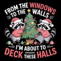 From The Windows To The Walls Deck These Halls Funny Christmas Raccoon Design Royalty Free Stock Photo