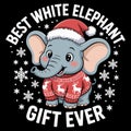 Best White Elephant Gift Ever Funny Christmas Elephant Holiday Party Design Royalty Free Stock Photo