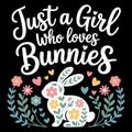 Just a Girl Who Loves Bunnies Cute Bunny Lover Floral Design Royalty Free Stock Photo