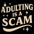Adulting Is a Scam Funny Sarcastic Quote Design Retro Typography Humor Gift for Millennials Gen Z Anti Adult Life Joke Royalty Free Stock Photo