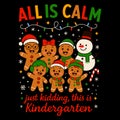 All Is Calm Just Kidding This Is Kindergarten Funny Christmas Teacher Design Royalty Free Stock Photo