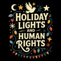 Holiday Lights And Human Rights Funny Christmas Activism Quote Retro Winter Holiday Graphic Design Royalty Free Stock Photo