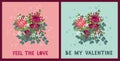 Print with a bouquet and a message. Set Valentine's Day greeting cards. Be my valentine. Feel the love. Invitation