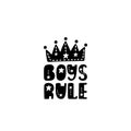 Boys rule. Hand drawn nursery print with crown. Black and white poster