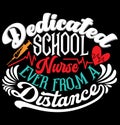 Dedicated School Nurse Ever From A Distance, Funny Nurse staff, Medical Nurse Retro Graphic Design