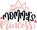 Mommys Princess Quotes Royalty Free Stock Photo