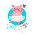 Print, t-shirt design with sweet piglet dancing and the inscription Dance. Pig in a ballet skirt. Vector illustration Royalty Free Stock Photo