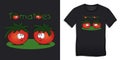 Print for t-shirt graphic design with Tomatoes cartoon characters, on black background