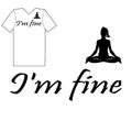 Print for t-shirts with a girl sitting in a yoga pose. I`m fine text